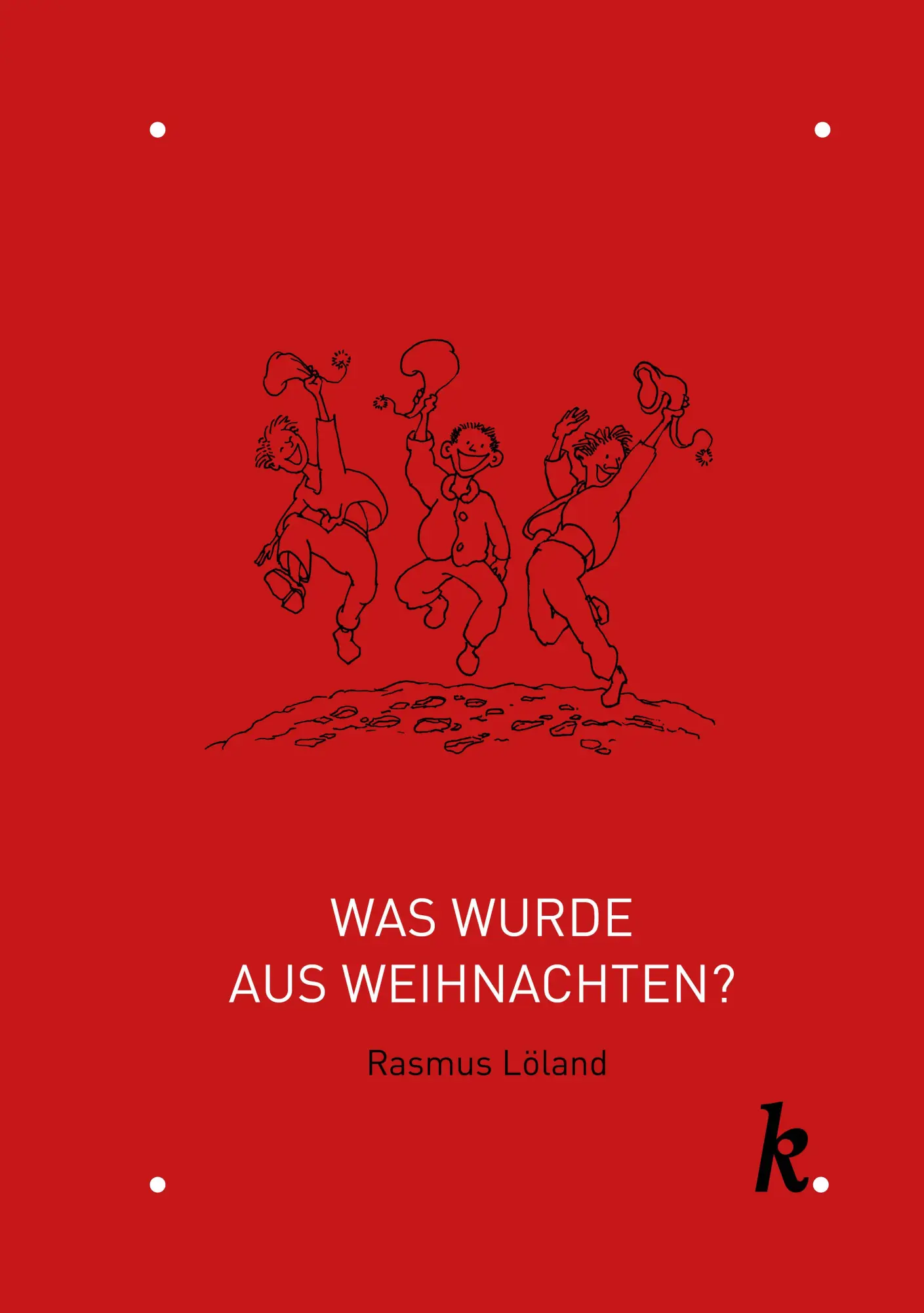 Cover: 9783907409190 | Was wurde aus Weihnachten? | Rasmus Löland | Buch | 48 S. | Deutsch