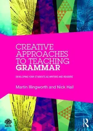 Cover: 9781138819290 | Creative Approaches to Teaching Grammar | Martin Illingworth (u. a.)
