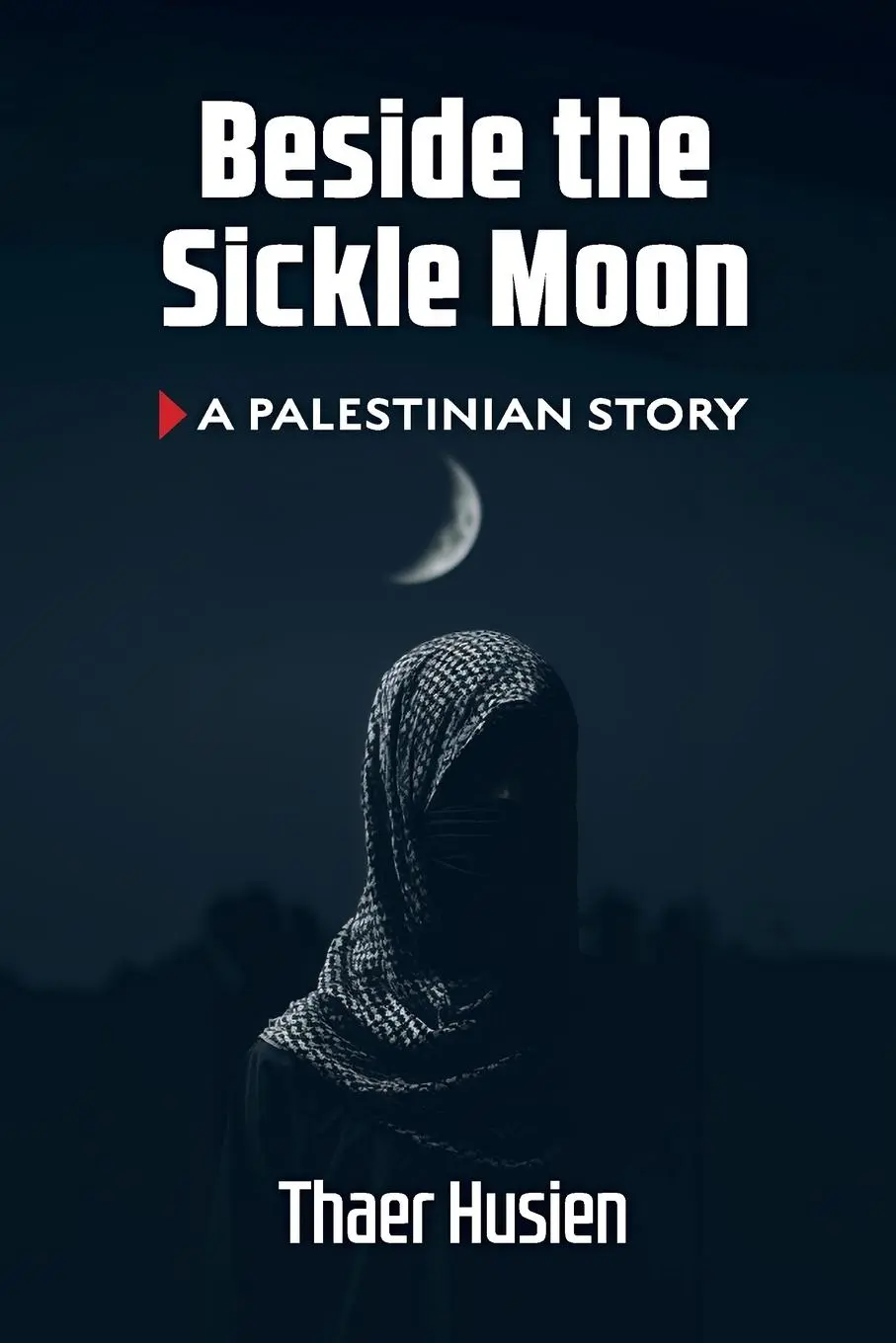 Cover: 9781998309290 | Beside the Sickle Moon | A Palestinian Story | Thaer Husien | Buch