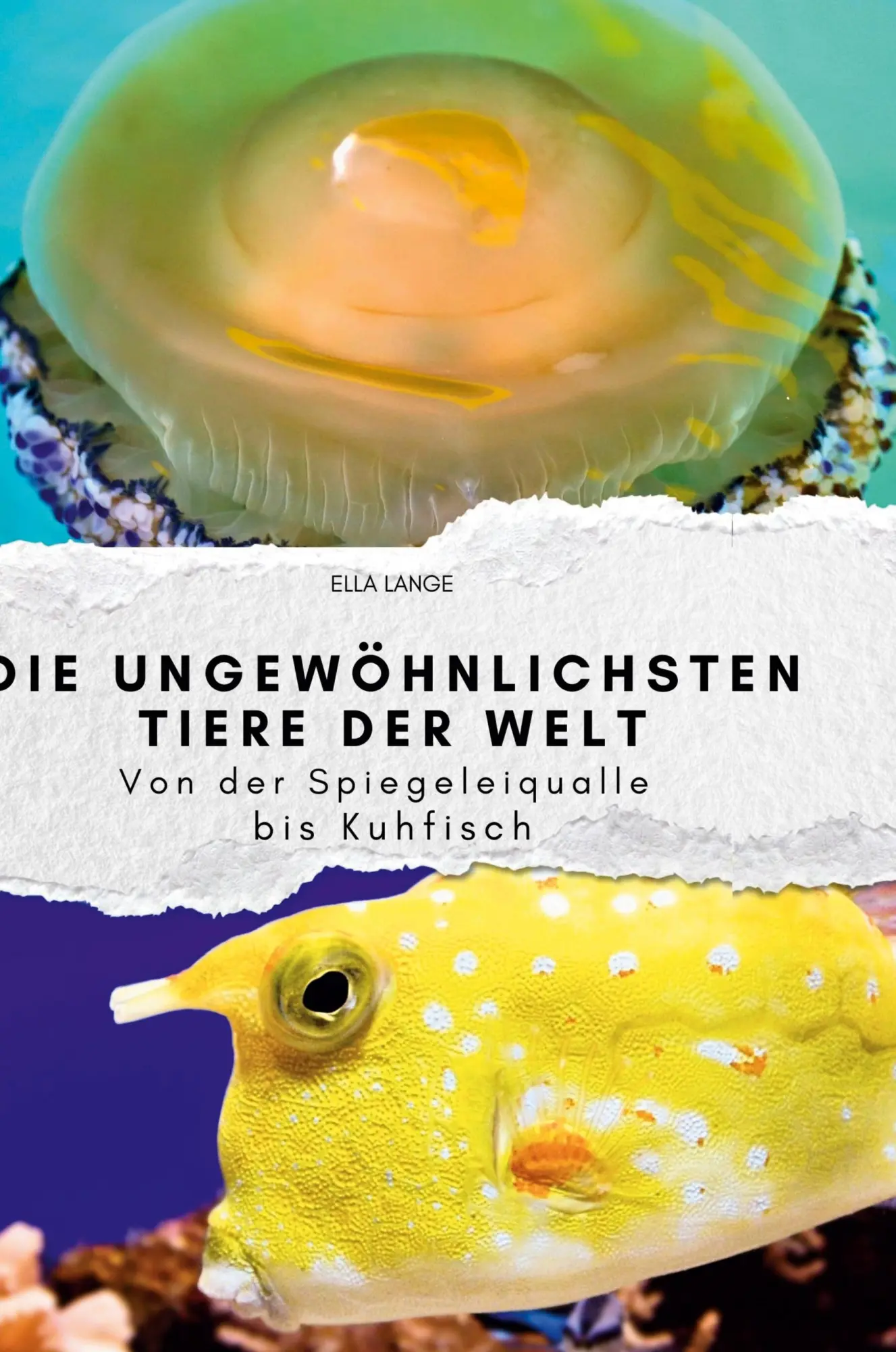 Cover: 9783759139290 | Die ungewöhnlichsten Tiere der Welt | Ella Lange | Buch | Deutsch
