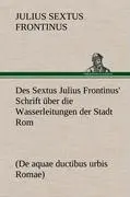 Cover: 9783847249290 | Des Sextus Julius Frontinus' Schrift über die Wasserleitungen der...