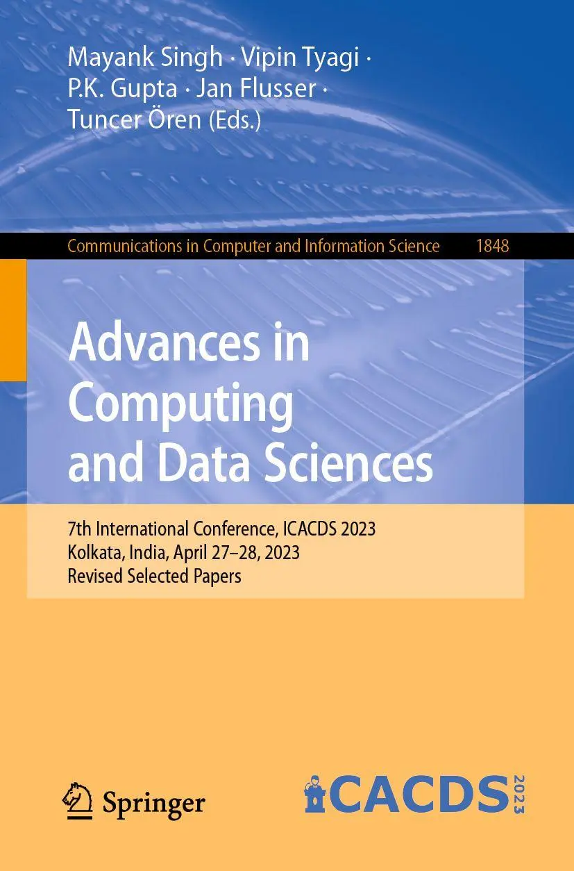 Advances in Computing and Data Sciences: 7th International Conference, ICACDS 2023, Kolkata, India, April 27–28, 2023, Revised Selected Papers ... and Information Science, 1848, Band 1848)