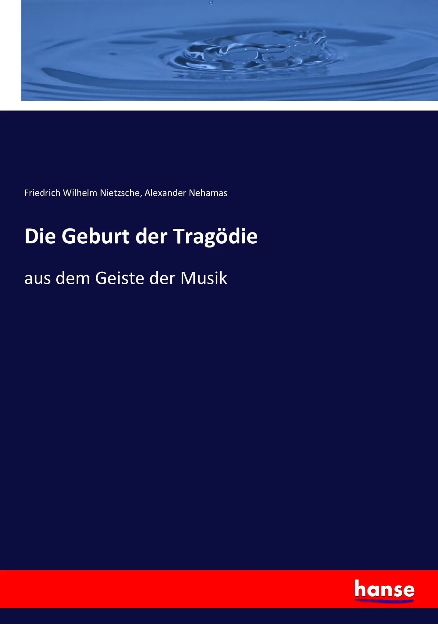 Cover: 9783743429390 | Die Geburt der Tragödie | aus dem Geiste der Musik | Nietzsche (u. a.)