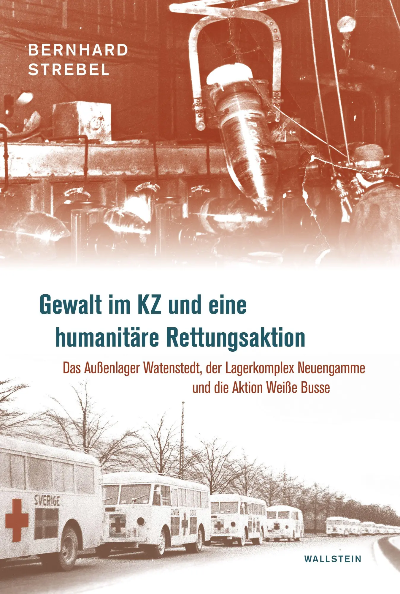 Cover: 9783835359390 | Gewalt im KZ und eine humanitäre Rettungsaktion | Bernhard Strebel