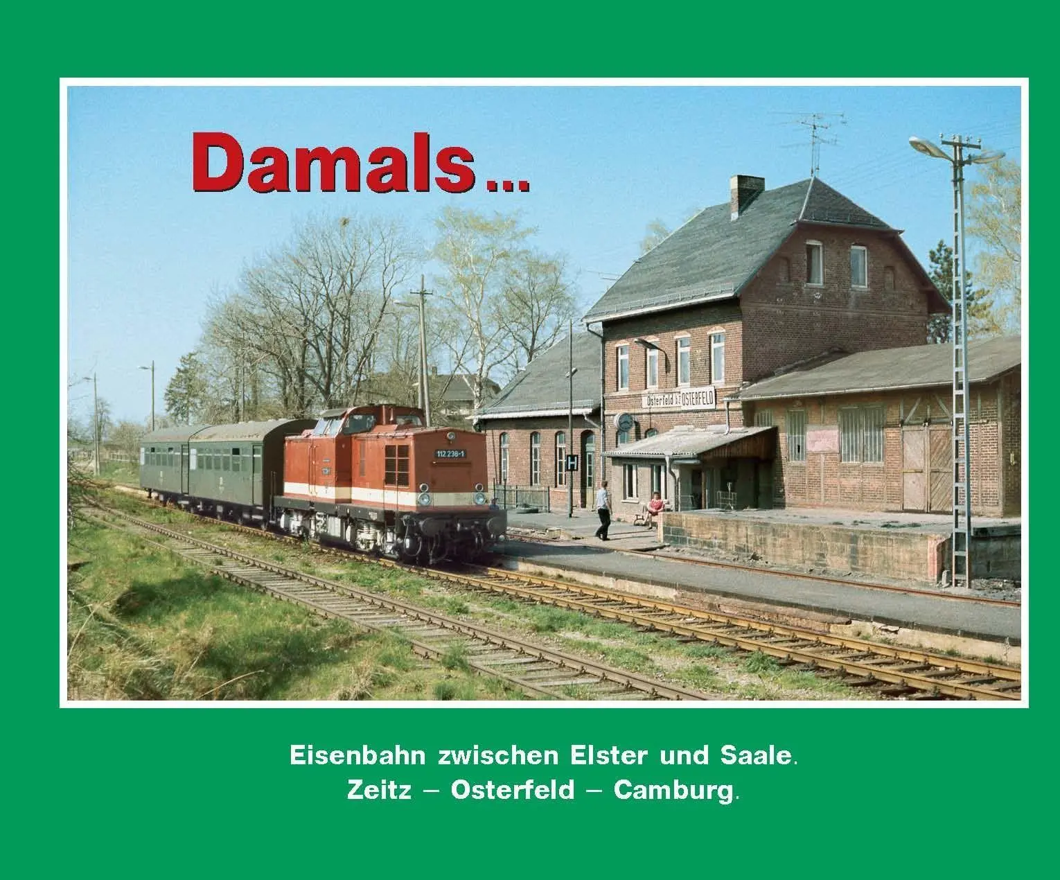 Cover: 9783940819390 | Damals 8 | Zeitz - Osterfeld - Camburg (Saale). | Andreas W. Petrak
