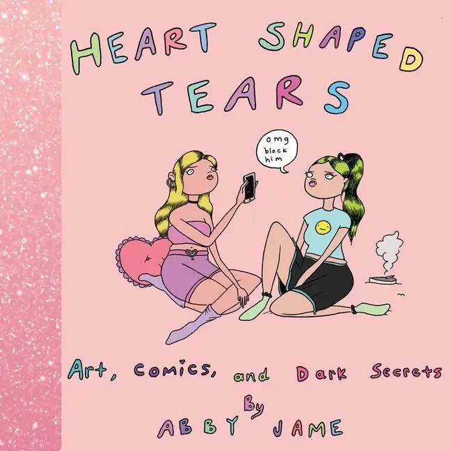 Cover: 9781945509490 | Heart Shaped Tears | Art, Comics and Dark Secrets | Abby Jame | Buch