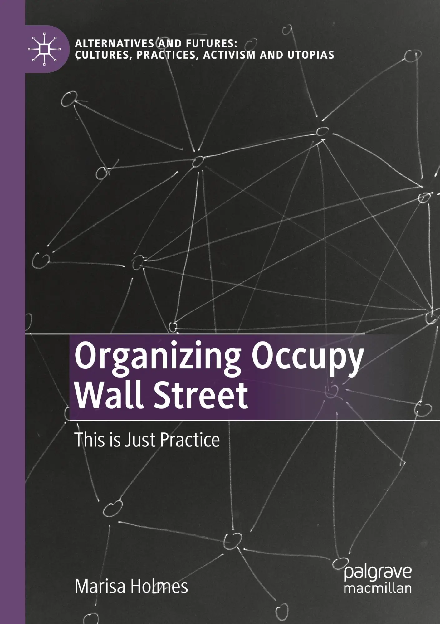 Cover: 9789811989490 | Organizing Occupy Wall Street | This is Just Practice | Marisa Holmes