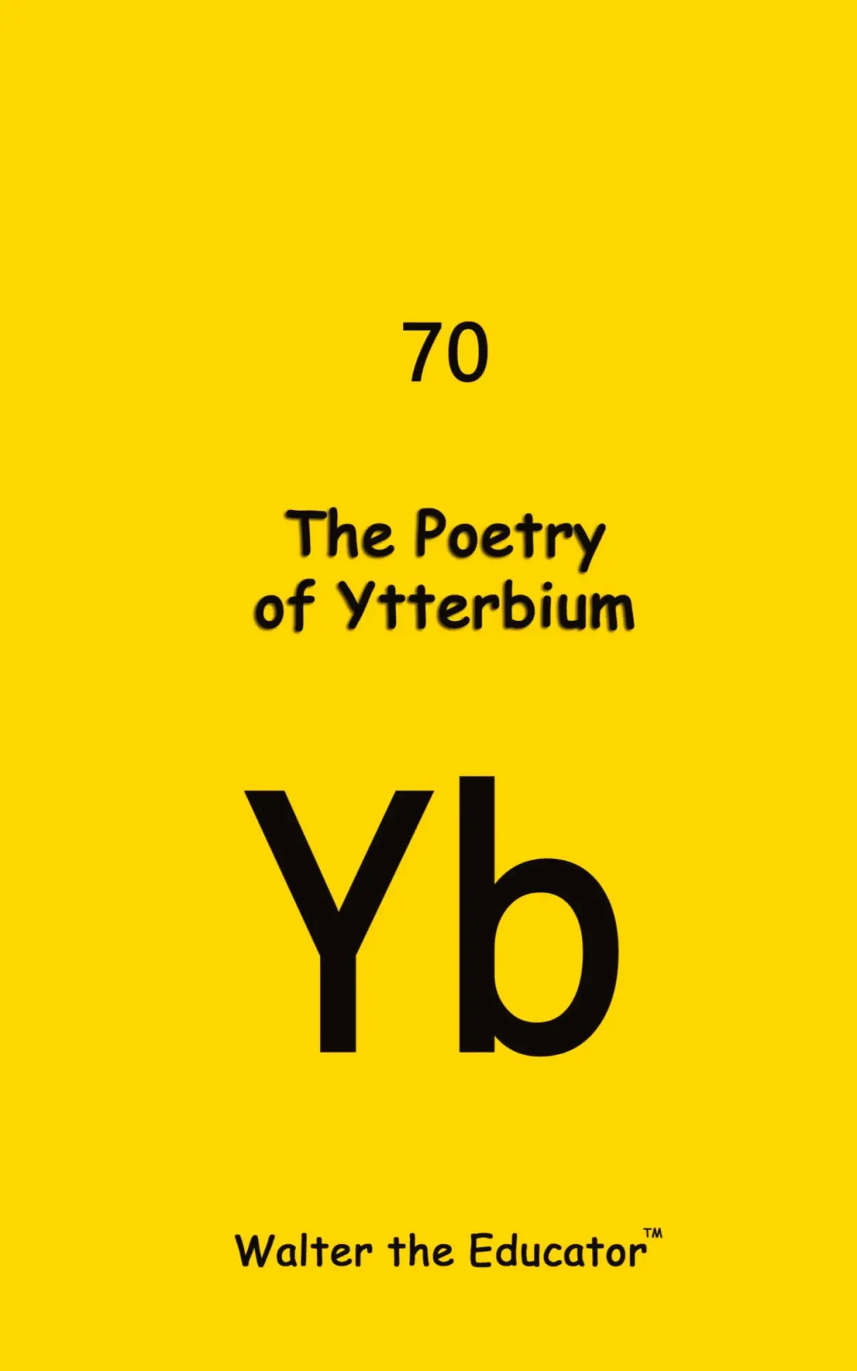 Cover: 9798869119490 | The Poetry of Ytterbium | Walter the Educator | Taschenbuch | Englisch