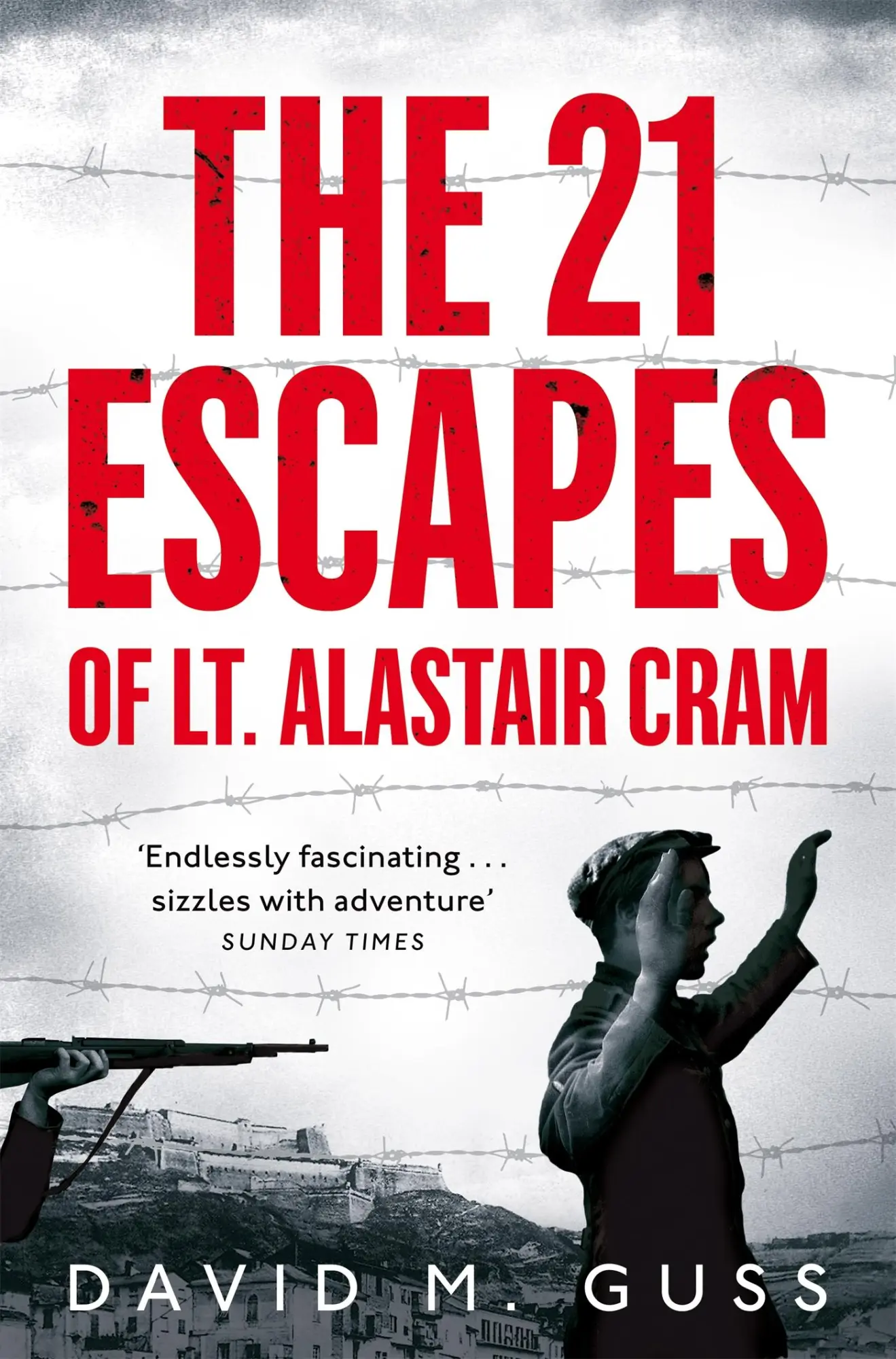 Cover: 9781509829590 | The 21 Escapes of Lt Alastair Cram | David M Guss | Taschenbuch | 2019
