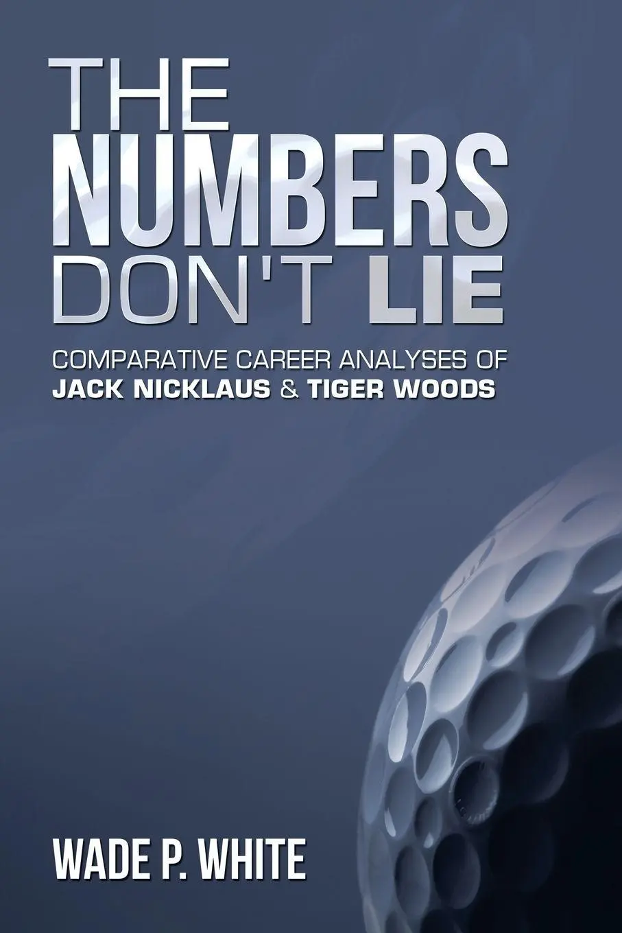 Cover: 9781665569590 | The Numbers Don't Lie | Wade P. White | Taschenbuch | Englisch | 2022