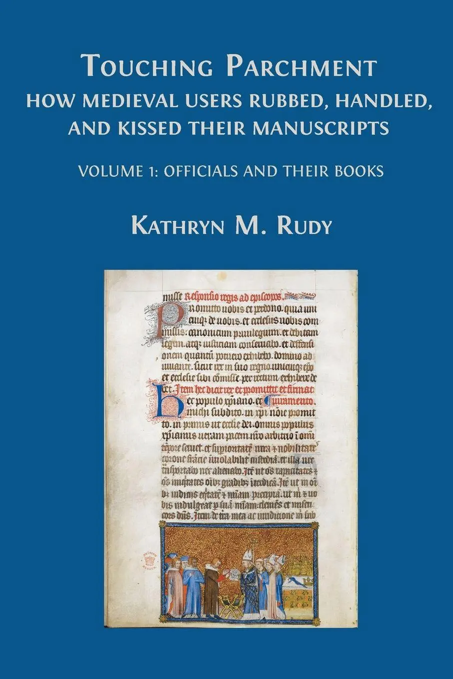 Cover: 9781800649590 | Touching Parchment | Volume 1: Officials and Their Books | Rudy | Buch