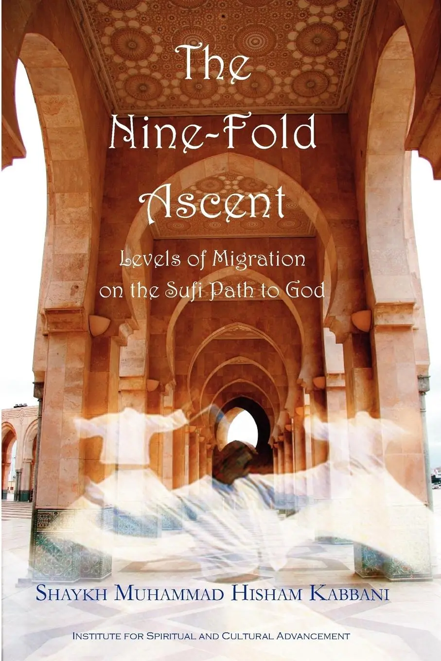 Cover: 9781930409590 | The Nine-Fold Ascent | Shaykh Muhammad Hisham Kabbani | Taschenbuch