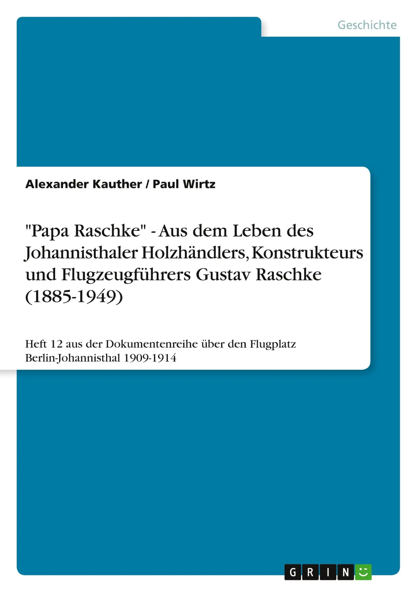 Cover: 9783640999590 | "Papa Raschke" - Aus dem Leben des Johannisthaler Holzhändlers,...