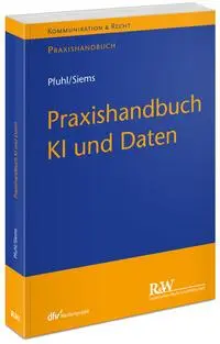 Cover: 9783800519590 | Praxishandbuch KI und Daten | Fabian Pfuhl (u. a.) | Taschenbuch
