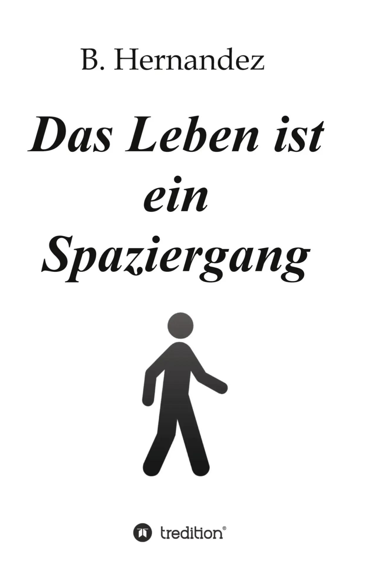 Das Leben ist ein Spaziergang - B Hernandez Kartoniert (TB)