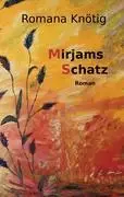Cover: 9783849119690 | Mirjams Schatz | Romana Knötig | Taschenbuch | 248 S. | Deutsch | 2012