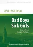 Cover: 9783939069690 | Bad Boys - Sick Girls | Ulrich Preuß | Taschenbuch | 184 S. | Deutsch