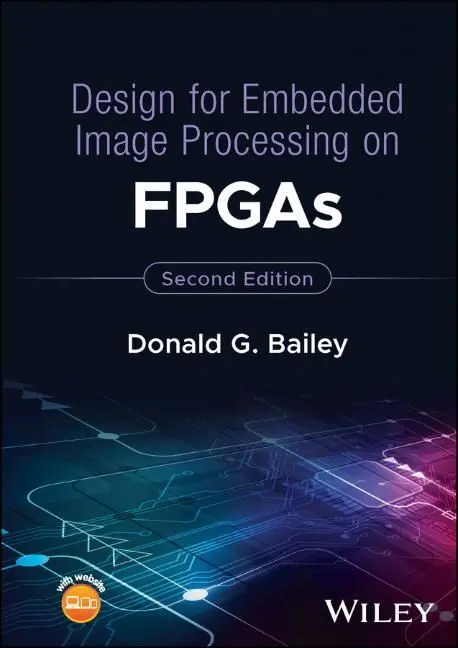 Cover: 9781119819790 | Design for Embedded Image Processing on FPGAs | Donald G Bailey | Buch