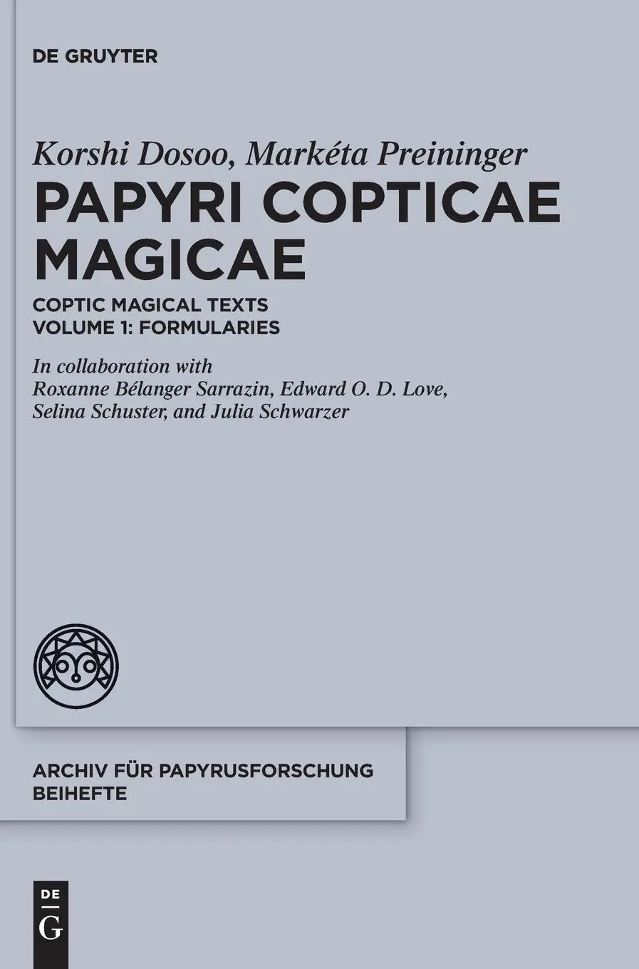 Cover: 9783111079790 | Papyri Copticae Magicae | Coptic Magical Texts, Volume 1: Formularies