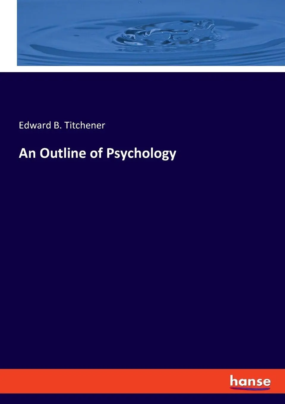 An Outline of Psychology - Edward B Titchener Kartoniert (TB)