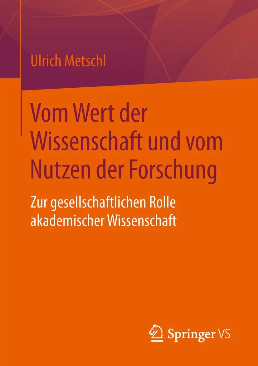 Cover: 9783658109790 | Vom Wert der Wissenschaft und vom Nutzen der Forschung | Metschl | v