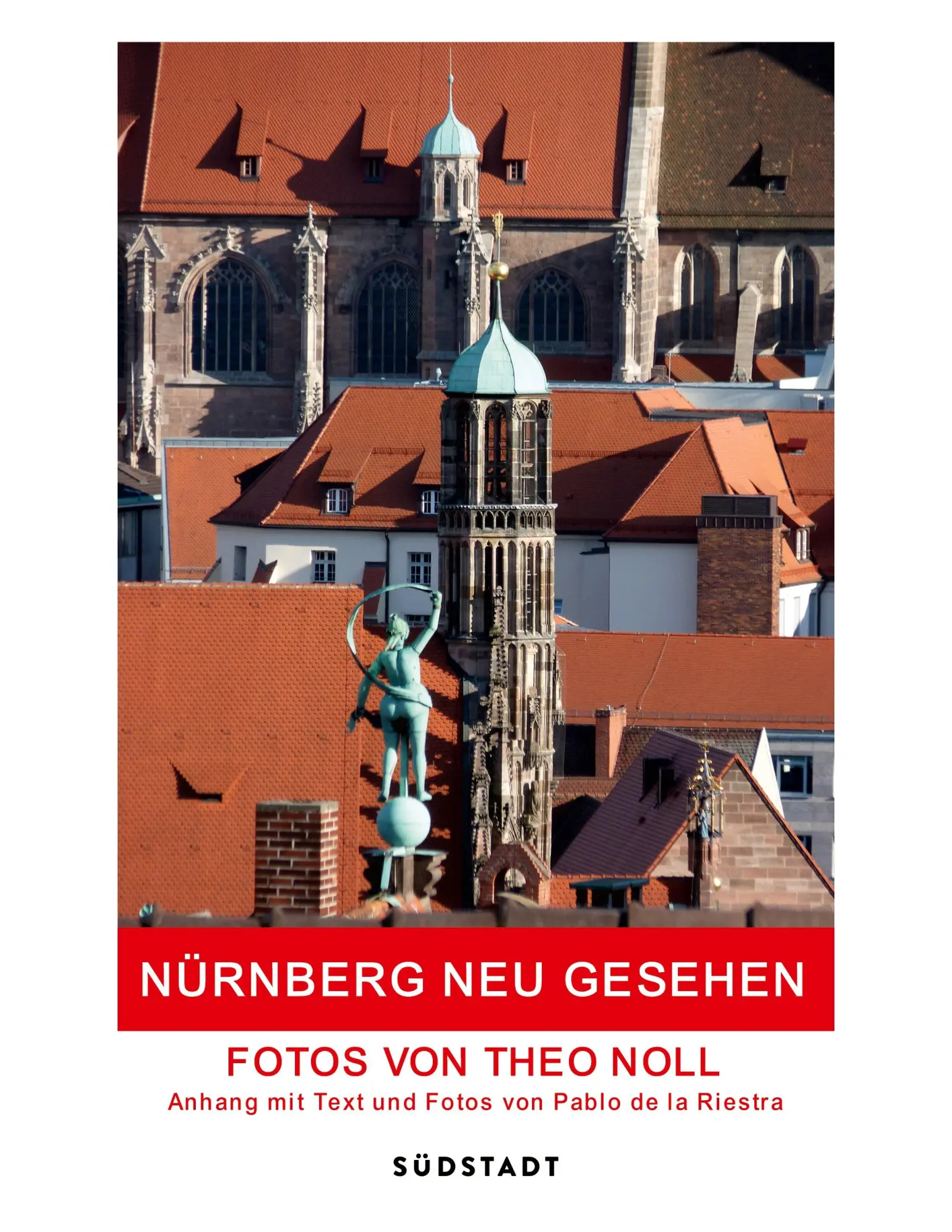 Cover: 9783946749790 | Nürnberg neu gesehen | Fotos von Theo Noll | Theo Noll (u. a.) | Buch