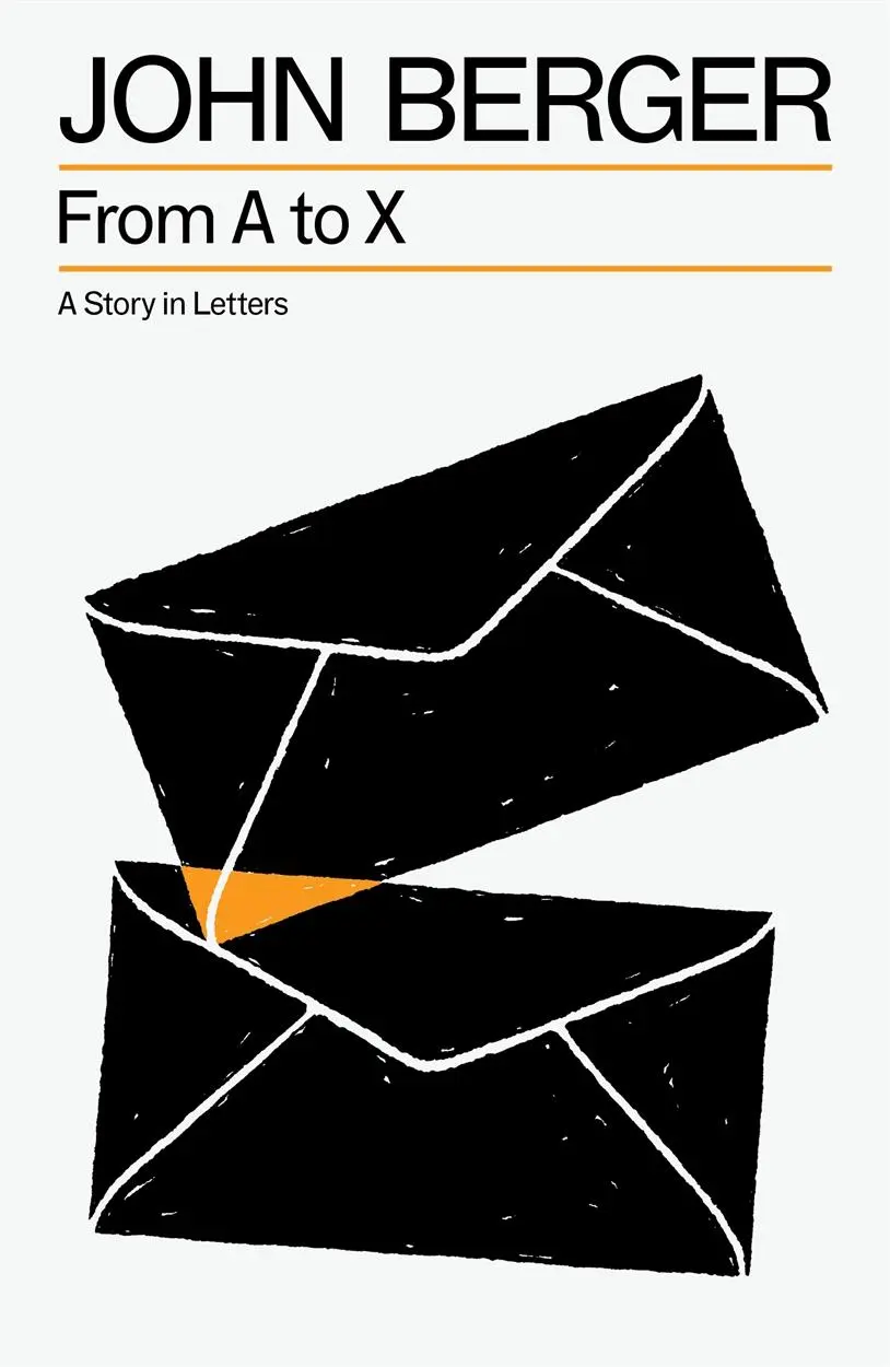 Cover: 9781804299890 | From A to X | A Story in Letters | John Berger | Taschenbuch | 2025