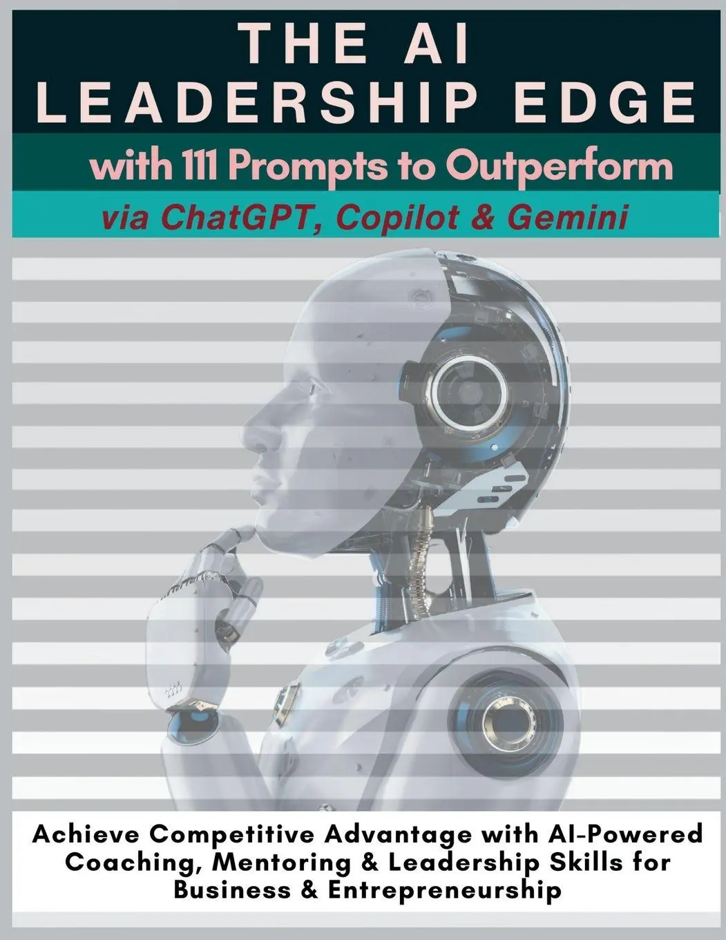 Cover: 9781990709890 | The AI Leadership Edge via ChatGPT, Copilot &amp; Gemini with 111...