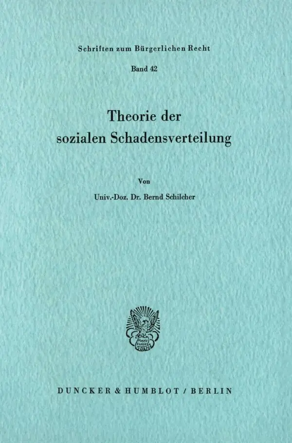 Cover: 9783428039890 | Theorie der sozialen Schadensverteilung. | Bernd Schilcher | Buch | IV