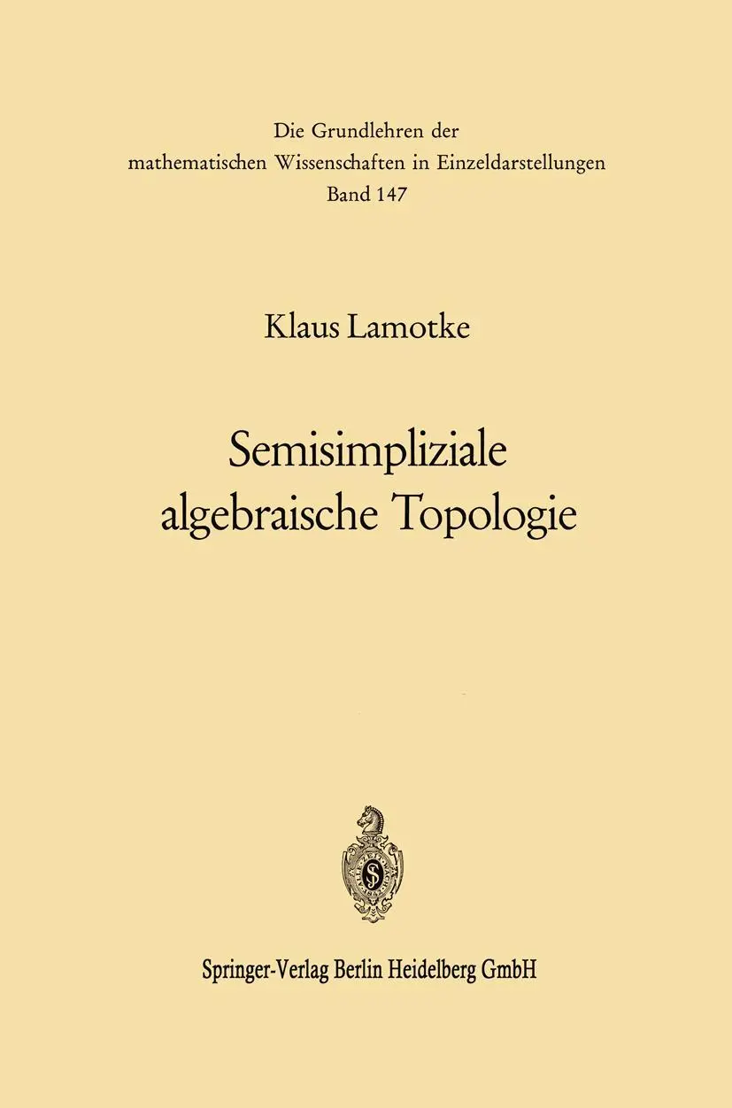 Cover: 9783662129890 | Semisimpliziale algebraische Topologie | Klaus Lamotke | Taschenbuch