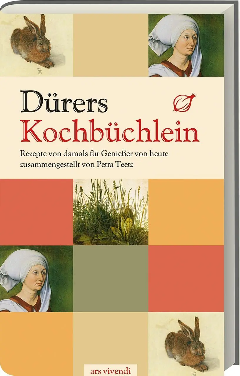 Cover: 9783897169890 | Dürers Kochbüchlein | Rezepte von damals für Genießer von heute | Buch