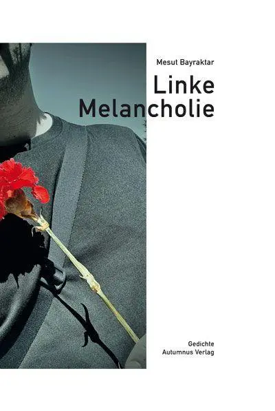 Cover: 9783964489890 | Linke Melancholie | Mesut Bayraktar | Buch | 80 S. | Deutsch | 2025