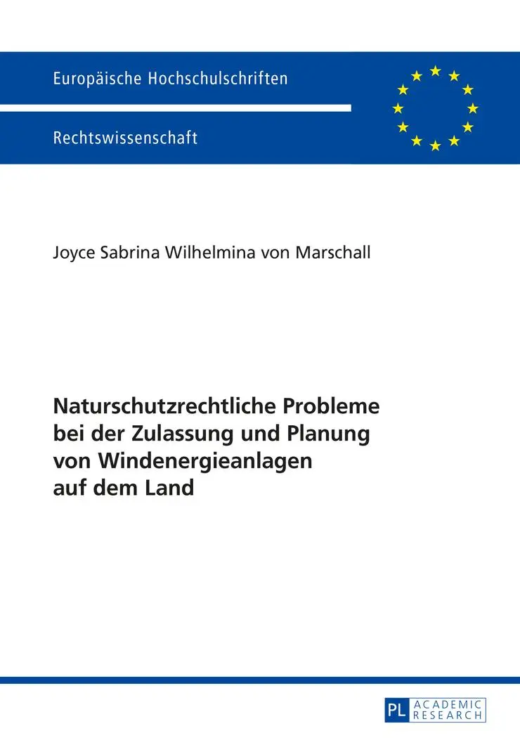 Naturschutzrechtliche Probleme bei der Zulassung und Planung von Windenergieanlagen auf dem Land (Europäische Hochschulschriften - Reihe II)