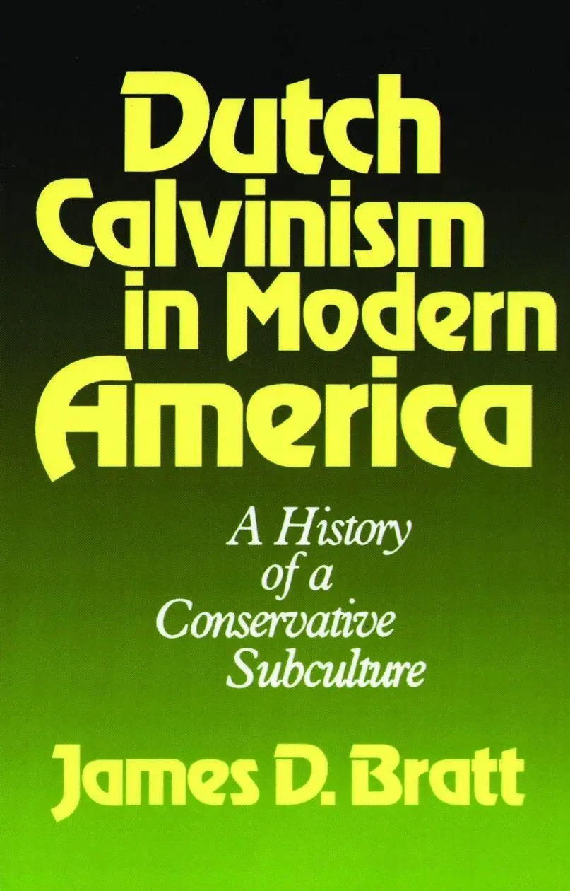Cover: 9780802800091 | Dutch Calvinism in Modern America | James D. Bratt | Taschenbuch