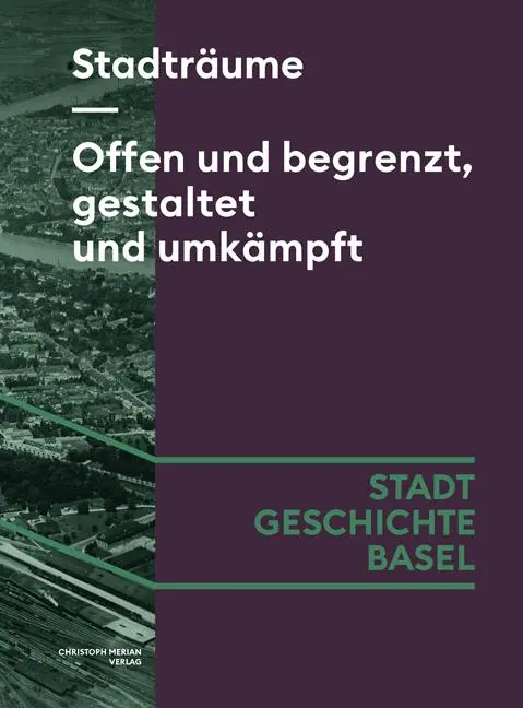 Cover: 9783039690091 | Stadträume. Offen und begrenzt, gestaltet und umkämpft | Baur (u. a.)