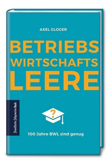 Cover: 9783962510091 | Betriebswirtschaftsleere | Axel Gloger | Buch | 224 S. | Deutsch
