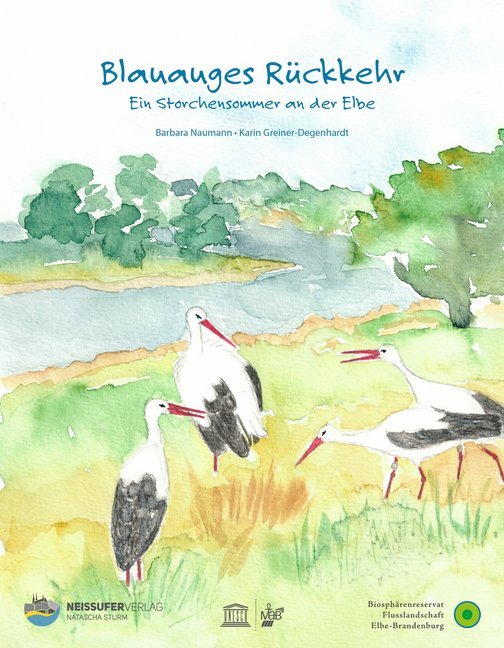 Cover: 9783981870091 | Blauauges Rückkehr | Ein Storchensommer an der Elbe | Barbara Naumann
