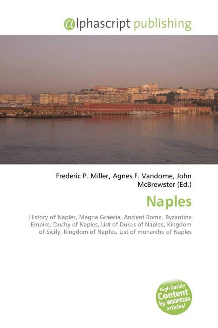 Naples | Frederic P. Miller (u. a.) | Taschenbuch | Englisch | Alphascript Publishing | EAN 9786130060091 - Miller, Frederic P.