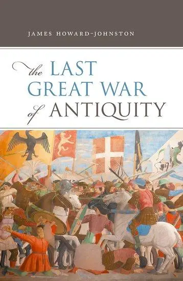 Cover: 9780198830191 | The Last Great War of Antiquity | Howard-Johnston | Buch | Gebunden