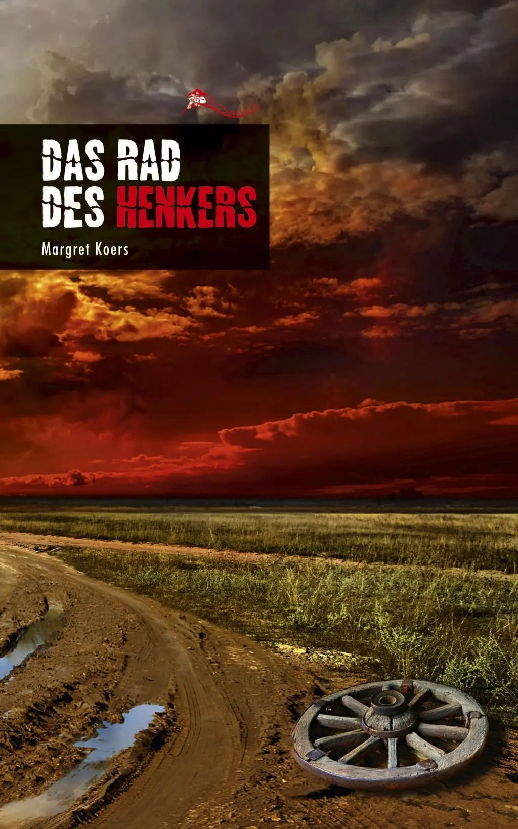 Cover: 9783980630191 | Das Rad des Henkers | Margret Koers | Taschenbuch | Deutsch | 2016