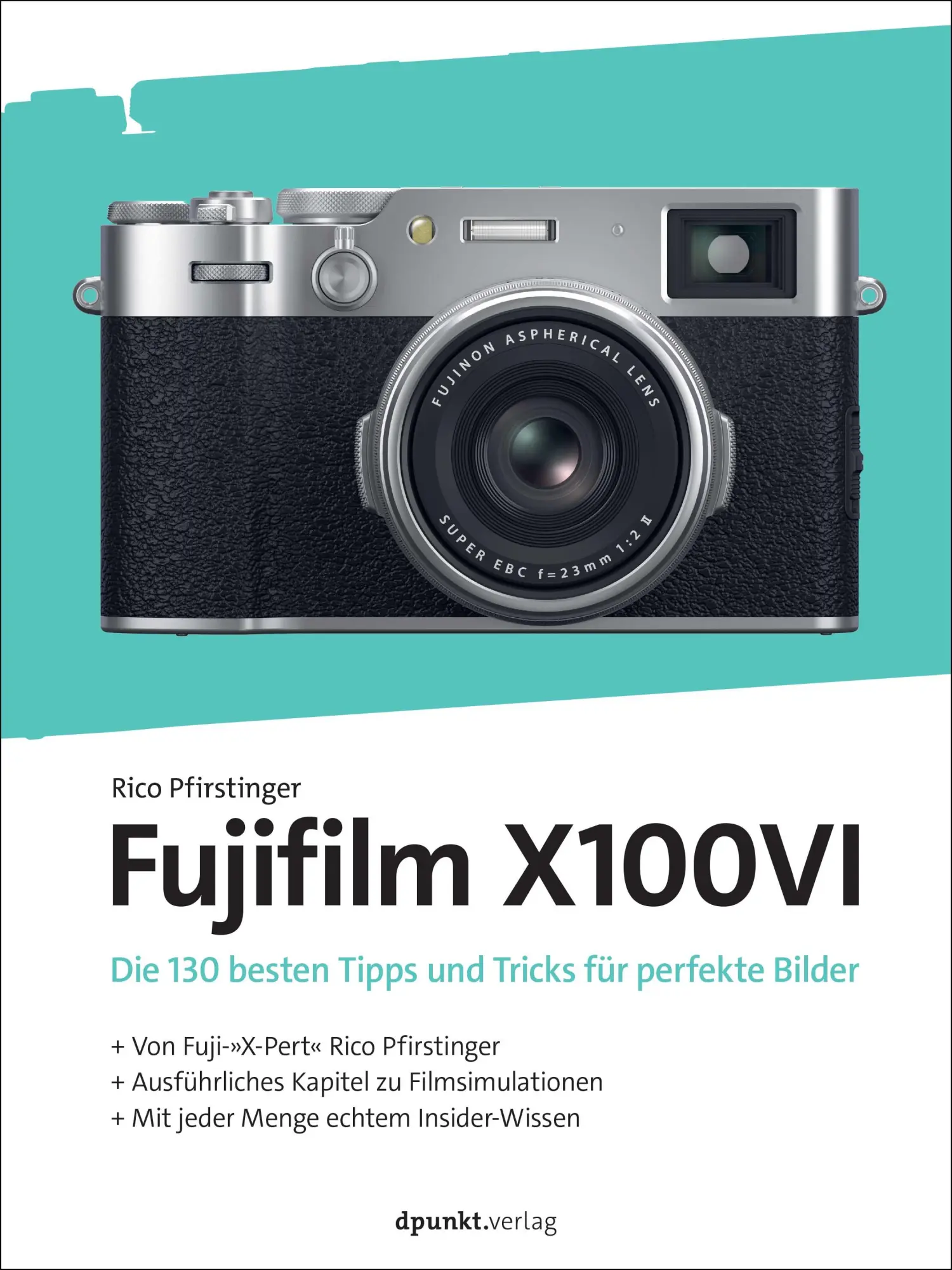 Cover: 9783988890191 | Fujifilm X100VI | Die 130 besten Tipps und Tricks für perfekte Bilder