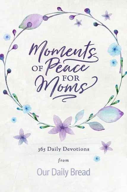 Cover: 9781640700291 | Moments of Peace for Moms | Our Daily Bread | Buch | Gebunden | 2019