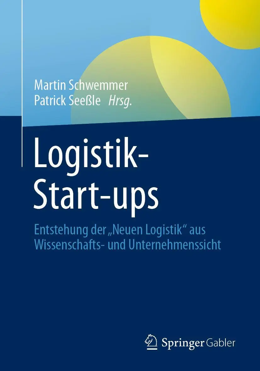 Cover: 9783658350291 | Logistik-Start-ups | Patrick Seeßle (u. a.) | Taschenbuch | xii | 2021