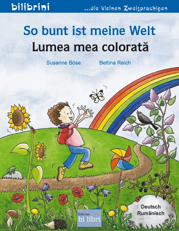 So bunt ist meine Welt (Deutsch-Rumänisch)