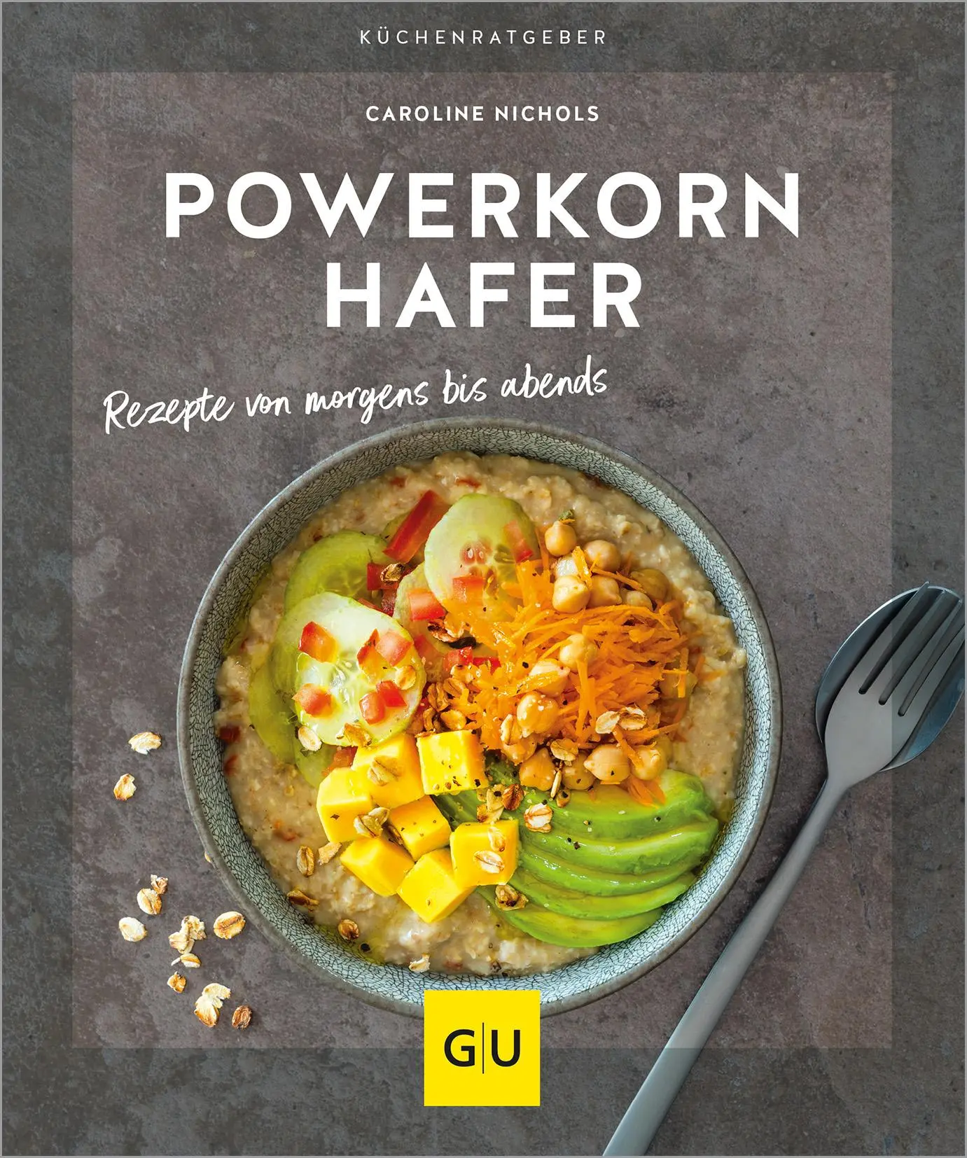 Cover: 9783833890291 | Powerkorn Hafer | Caroline Nichols | Taschenbuch | GU KüchenRatgeber