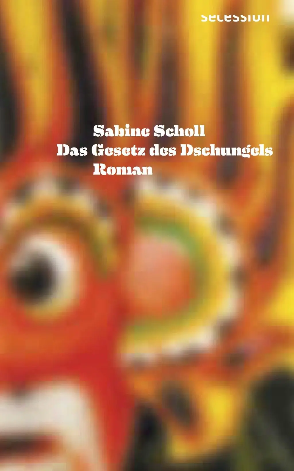 Cover: 9783906910291 | Das Gesetz des Dschungels | Roman | Sabine Scholl | Buch | 320 S.