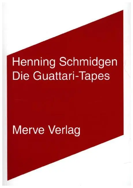 Cover: 9783962730291 | Die Guattari-Tapes | Henning Schmidgen | Buch | 176 S. | Deutsch