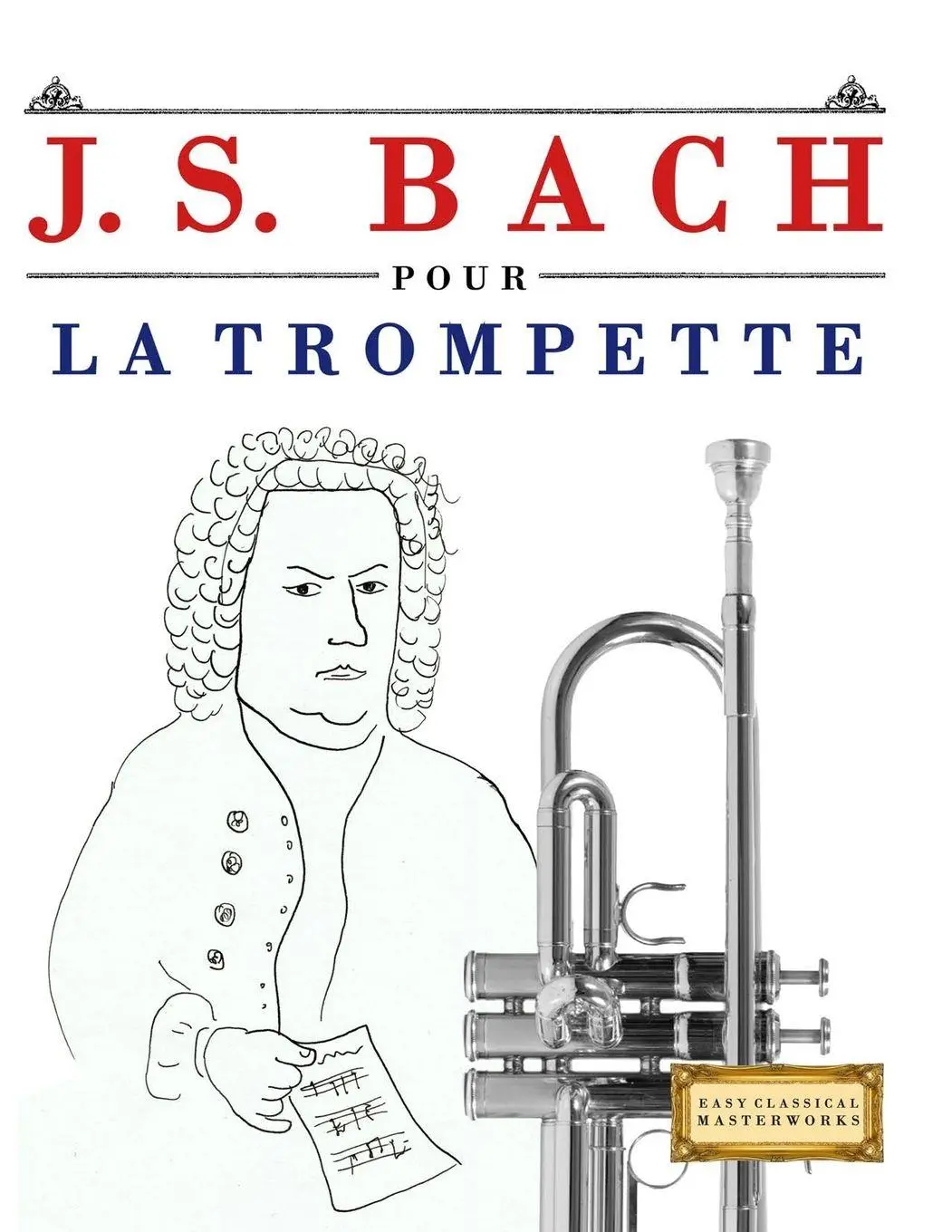 Cover: 9789974940291 | J. S. Bach pour la Trompette | E. C. Masterworks | Taschenbuch | 2025