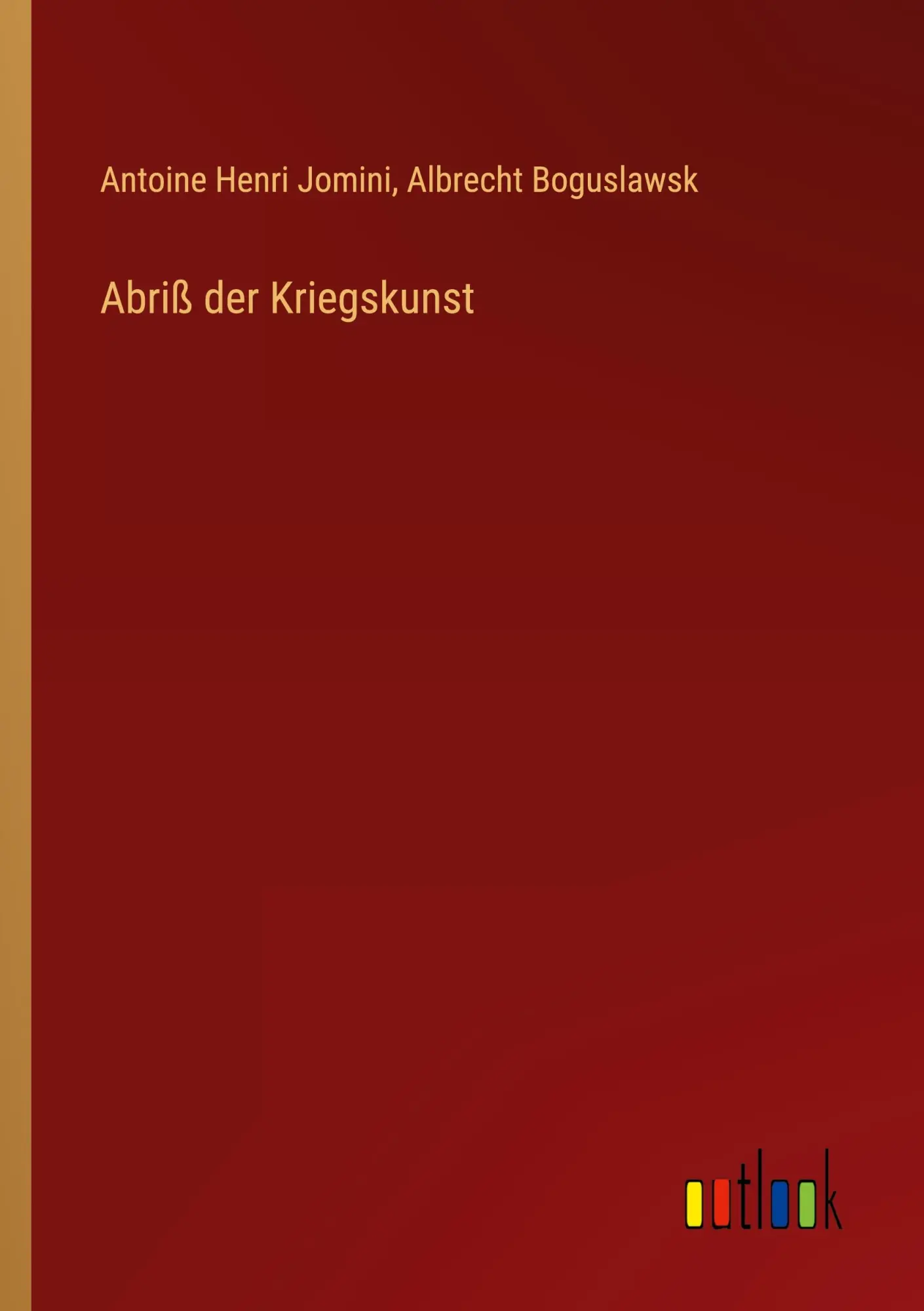 Cover: 9783368650391 | Abriß der Kriegskunst | Antoine Henri Jomini (u. a.) | Taschenbuch