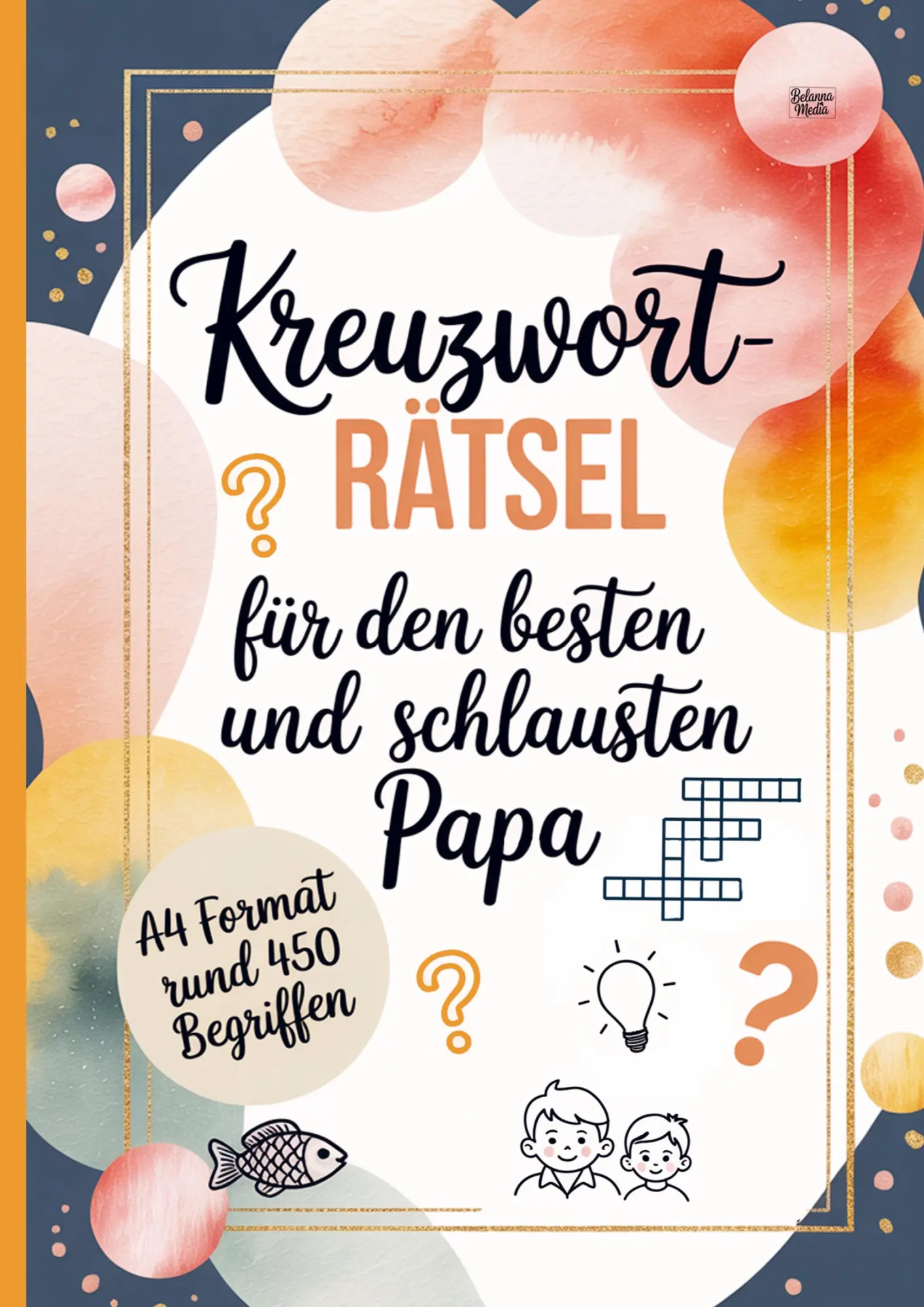 Cover: 9783693440391 | Kreuzworträtsel für den besten und schlausten Papa | Belanna Media